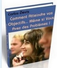 Comment atteindre ses objectifs même si on a des problèmes