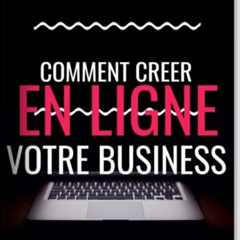 Comment créer votre business en ligne