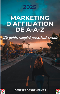 Le marketing d'affiliation de A à Z