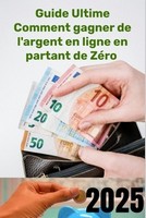 Comment gagner de l'argent en ligne en partant de zéro